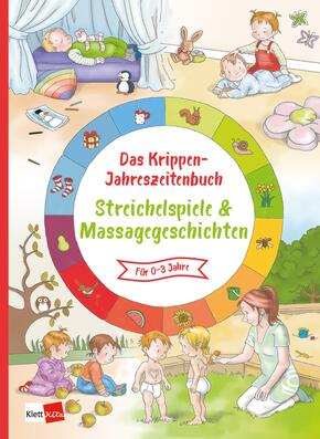 Das Krippen-Jahreszeitenbuch - Streichelspiele & Massagegeschichten