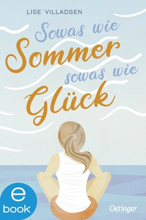 Sowas wie Sommer, sowas wie Glück (eBook, ePUB)