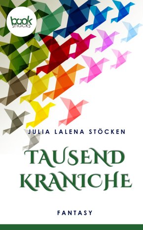 Tausend Kraniche  (Kurzgeschichte, Fantasy) (eBook, ePUB)