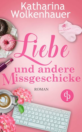Liebe und andere Missgeschicke (Liebe, Chick-Lit, Humor) (eBook, ePUB)