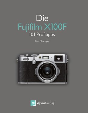 Die Fujifilm X100F (eBook, PDF)