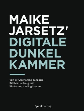 Maike Jarsetz' digitale Dunkelkammer (eBook, ePUB)