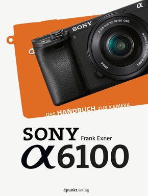 Sony Alpha 6100 (eBook, PDF)
