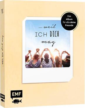 ... weil ich dich mag - Das Album für alle deine Freunde