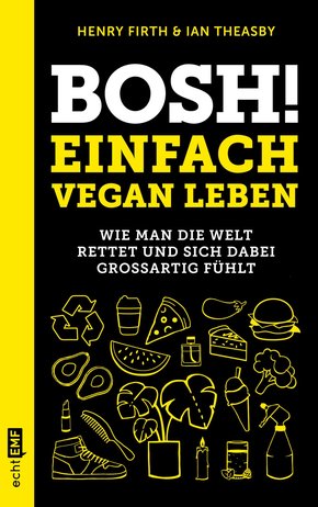 Bosh! Einfach vegan leben (eBook, ePUB)