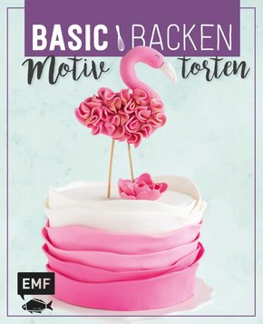 Basic Backen - Motivtorten (eBook, ePUB)