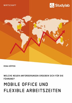 Mobile Office und flexible Arbeitszeiten. Welche neuen Anforderungen ergeben sich für die Führung?