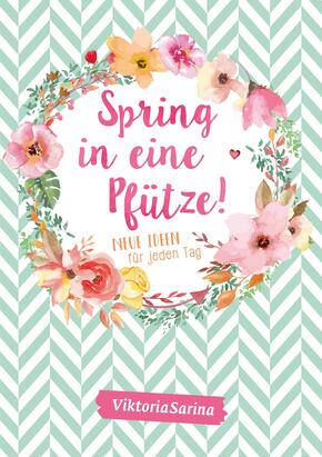 Spring in eine Pfütze! Neue Ideen für jeden Tag - Bd.2