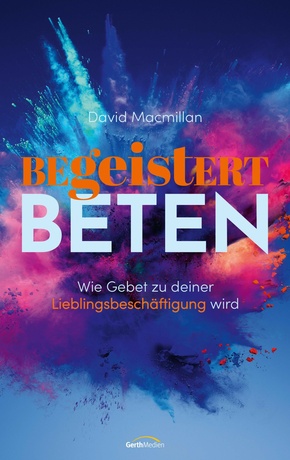 Begeistert beten (eBook, ePUB)