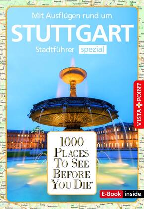 Reiseführer Stuttgart. Stadtführer inklusive Ebook. Ausflugsziele, Sehenswürdigkeiten, Restaurant & Hotels uvm.