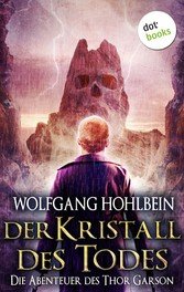 Der Kristall des Todes: Die Abenteuer des Thor Garson - Vierter Roman (eBook, ePUB)