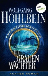 Die grauen Wächter: Operation Nautilus - Achter Roman (eBook, ePUB)