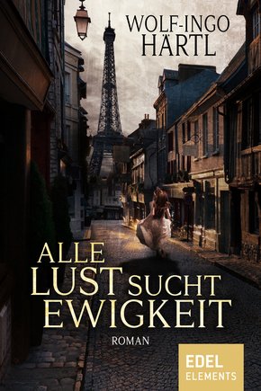 Alle Lust sucht Ewigkeit (eBook, ePUB)