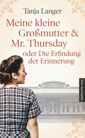 Meine kleine Großmutter & Mr. Thursday oder Die Erfindung der Erinnerung (eBook, ePUB)