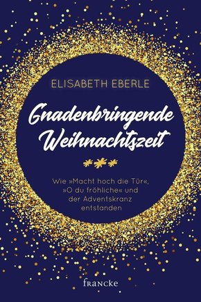 Gnadenbringende Weihnachtszeit (eBook, ePUB)