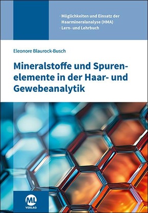 Mineralstoffe und Spurenelemente in der Haar- und Gewebeanalytik