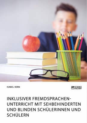 Inklusiver Fremdsprachenunterricht mit sehbehinderten und blinden Schülerinnen und Schülern (eBook, PDF)