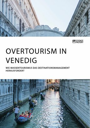 Overtourism in Venedig. Wie Massentourismus das Destinationsmanagement herausfordert (eBook, PDF)