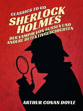 Sherlock Holmes - Der Vampir von Sussex und andere Detektivgeschichten (eBook, ePUB)