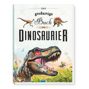 TRÖTSCH - Das großartige Buch der Dinosaurier | Kinderbuch mit vielen Fakten über das Leben der Dinosaurier. Dino Buch m