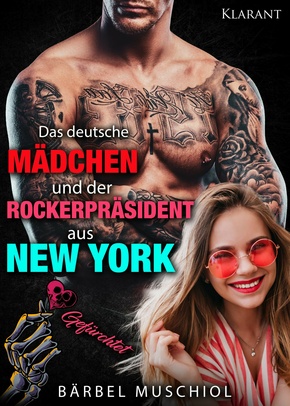 Das deutsche Mädchen und der Rockerpräsident aus New York. Gefürchtet (eBook, ePUB)