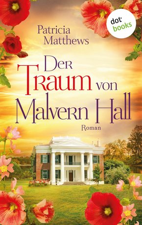 Der Traum von Malvern Hall: Virginia Love - Band 1 (eBook, ePUB)