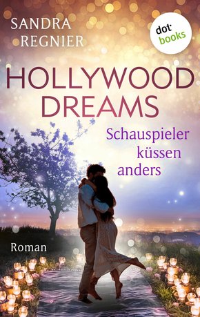 Hollywood Dreams - Schauspieler küssen anders (eBook, ePUB)