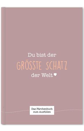 Du bist der größte Schatz der Welt