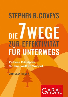 Stephen R. Coveys Die 7 Wege zur Effektivität für unterwegs (eBook, PDF)