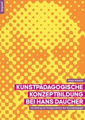 Kunstpädagogische Konzeptbildung bei Hans Daucher