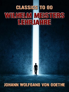 Wilhelm Meisters Lehrjahre (eBook, ePUB)