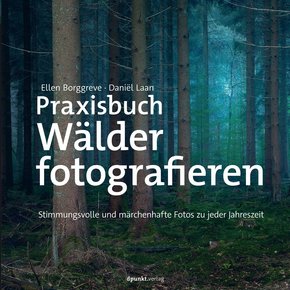 Praxisbuch Wälder fotografieren (eBook, PDF)