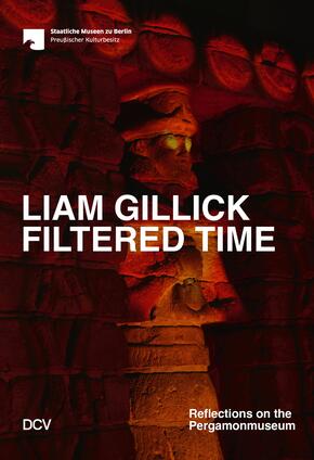 Liam Gillick. Filtered Time - Reflections on the Pergamonmuseum