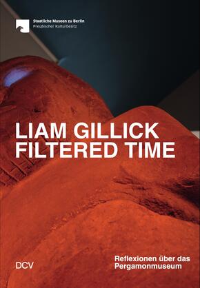 Liam Gillick - Filtered Time. Reflexionen über das Pergamonmuseum