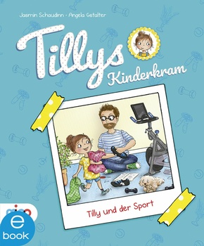 Tillys Kinderkram. Tilly und der Sport (eBook, ePUB)
