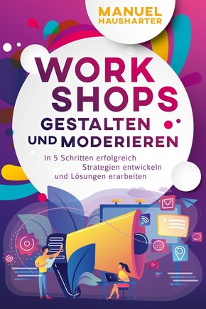 Workshops gestalten und moderieren (eBook, ePUB)