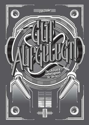 Gut aufgelegt! Das Lehrbuch und Nachschlagewerk für den DJ inkl. DVD (11. Auflage 12/2020)