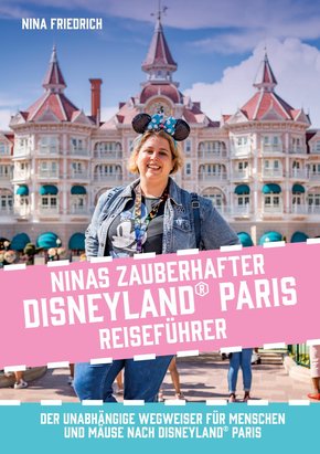 Ninas zauberhafter Disneyland Paris Reiseführer (eBook, PDF)