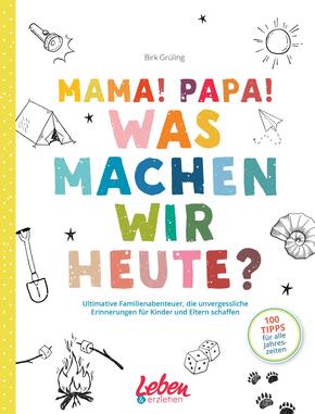 Mama! Papa! Was machen wir heute?