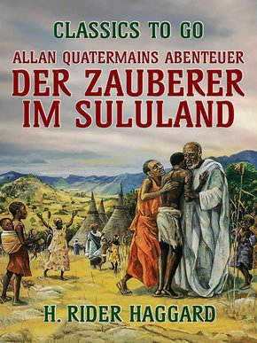 Allan Quatermains Abenteuer Der Zauberer im Zululand (eBook, ePUB)
