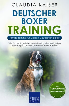 Deutscher Boxer Training - Hundetraining für Deinen Deutschen Boxer (eBook, ePUB/PDF)