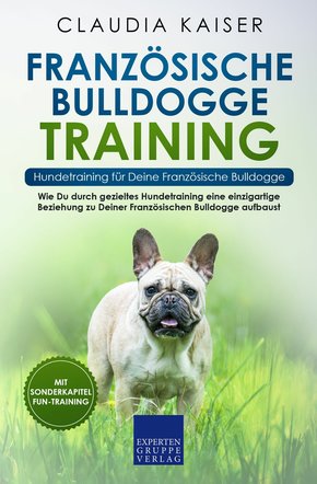 Französische Bulldogge Training - Hundetraining für Deine Französische Bulldogge (eBook, ePUB/PDF)