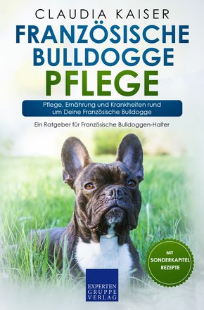 Französische Bulldogge Pflege (eBook, ePUB/PDF)