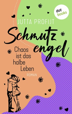 Schmutzengel - Chaos ist das halbe Leben (eBook, ePUB)