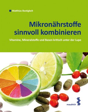 Mikronährstoffe sinnvoll kombinieren (eBook, PDF)