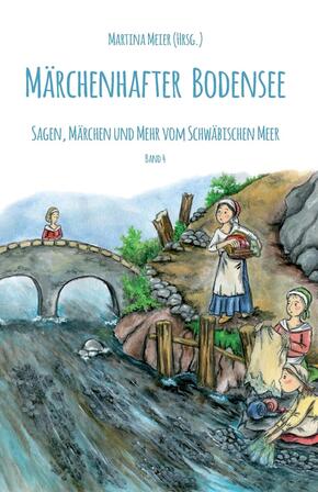 Märchenhafter Bodensee - Sagen, Märchen und mehr vom Schwäbischen Meer
