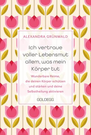 Ich vertraue voller Lebensmut allem, was mein Körper tut