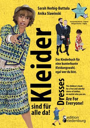 Kleider sind für alle da! Das Kinderbuch für eine kunterbunte Kleidungswahl, egal wer du bist. Dresses Are For Everyone!