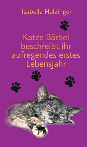 Katze Bärbel beschreibt ihr aufregendes erstes Lebensjahr (eBook, ePUB)