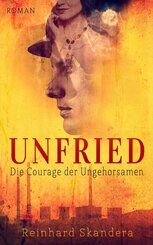 Unfried - Die Courage der Ungehorsamen (eBook, ePUB)